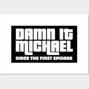 DAMN IT MICHAEL SHIRT Posters and Art